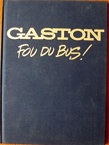 GASTON, FOU DU BUS !