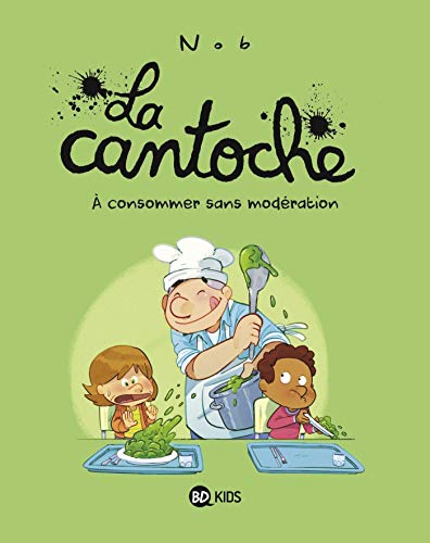 LA CANTOCHE - T.3: À CONSOMMER SANS MODÉRATION