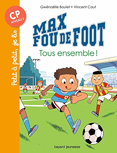 MAX FOU DE FOOT - T.2: TOUS ENSEMBLE