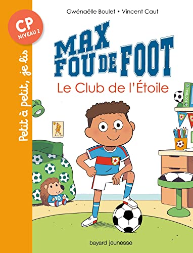 MAX FOU DE FOOT - T.7: LE CLUB DE L'ÉTOILE